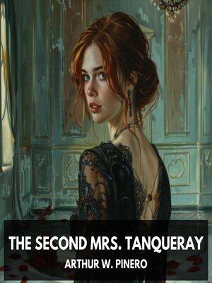 cover image of The Second Mrs. Tanqueray (Unabridged)